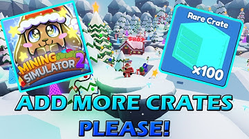 ADD MORE CRATES - Roblox Mining Simulator 2