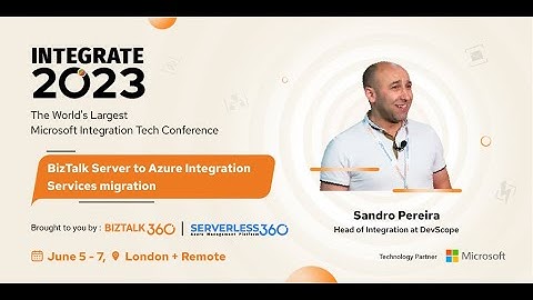 BizTalk Server to Azure Integration Services migration - Sandro Pereira