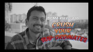 Pitching - Sigma Rule 420 - Crush Your Subordinates