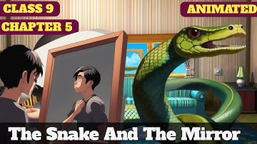 The snake and the mirror || Class 9 || chapter 5 || animated video || in Hindi || 2023