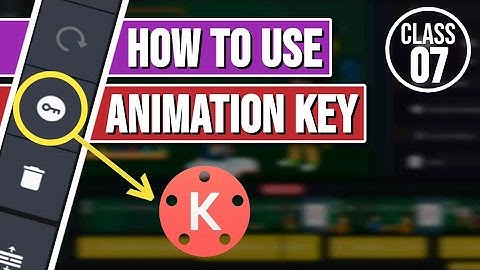 How To Use Animation Key in Kinemaster | Class 07 | Kinemaster Tutorial |