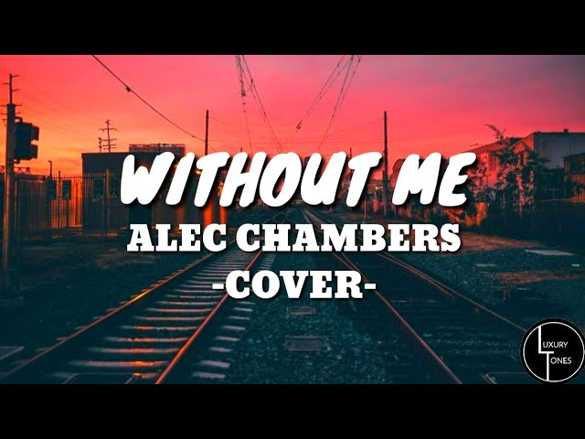 WITHOUT ME - Alec Chambers Cover (Lyrics Video) | Luxury Tones class=