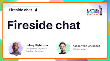 Fireside chat - Kelsey Hightower & Kaspar von Grünberg | PlatformCon 2025