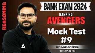Bank Exams 2024 | IBPS/ SBI/ RRB | Reasoning Mock Test By Saurav Singh #9