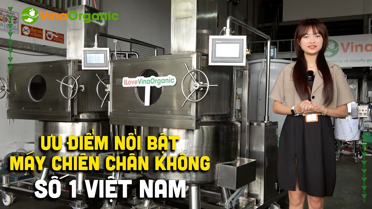 Outline Video Những ưu điểm nổi bật của dòng Máy chiên chân không VinaOrganic được xem là số 1 Việt Nam