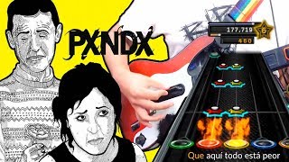 PXNDX, Los Malaventurados No Lloran - Clone Hero