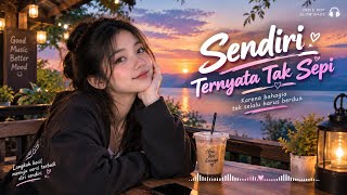 🎧 Sendiri Ternyata Tak Sepi | Indie Pop Slow Bass | Lagu Santai untuk Menenangkan Pikiran