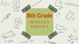 8th Grade Module 6 Lesson 5 (Eureka Math Squared)