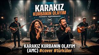 Karakız Kurbanın Olayım (Amc) Ürküler