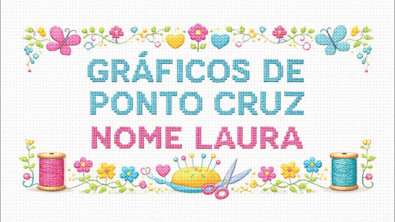 Grafico de ponto cruz - Nome Laura - Inspiração para você 