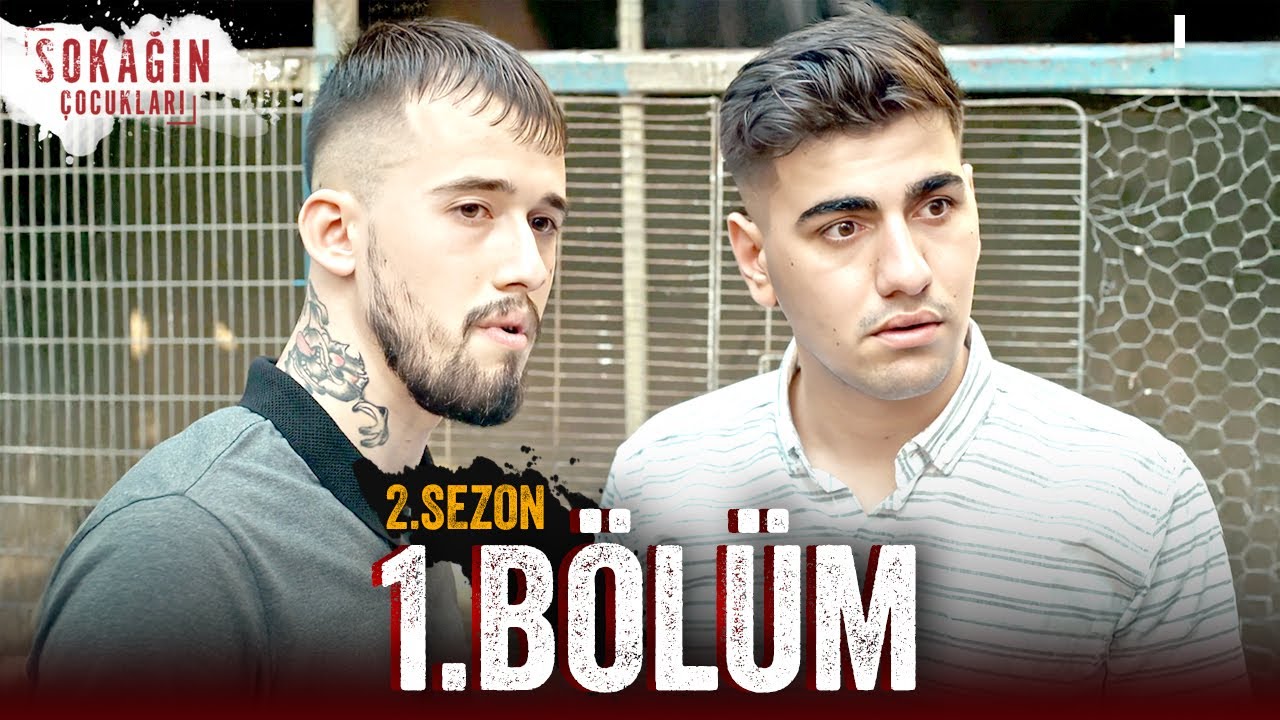 Sokağın Çocukları | 2. Sezon 1. Bölüm