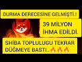 SHİBA COİN SON DAKİKA! SHİBA İNU TOPLULUĞU DÜĞMEYE BASTI! 39 MİLYON YOK EDİLDİ! SHİBA BOĞA GELİYOR!