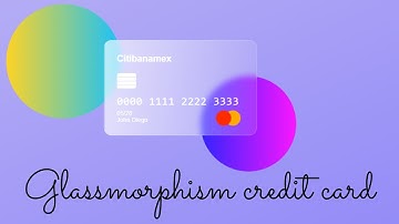Glassmorphism Credit Card  |  SOURCE CODE
