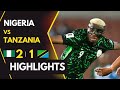 NIGERIA VS TANZANIA SUPER EAGLES EDGE IT 2 1 AFCON GROUP STAGE HIGHLIGHTS NIGERIA VS TANZANIA SUPER EAGLES EDGE IT 2 1 AFCON GROUP STAGE HIGHLIGHTS