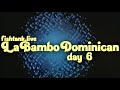 Fishtank Digest Day 6: La Bambo Dominican (Recap)