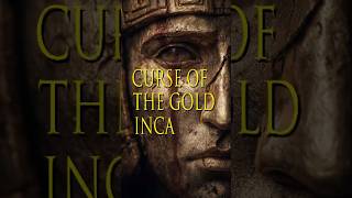 The Inca Gold Curse: Treasure That Destroyed an Empire  #britishhistory #history #motivation