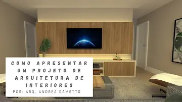 Como apresentar um projeto de interiores para o cliente?