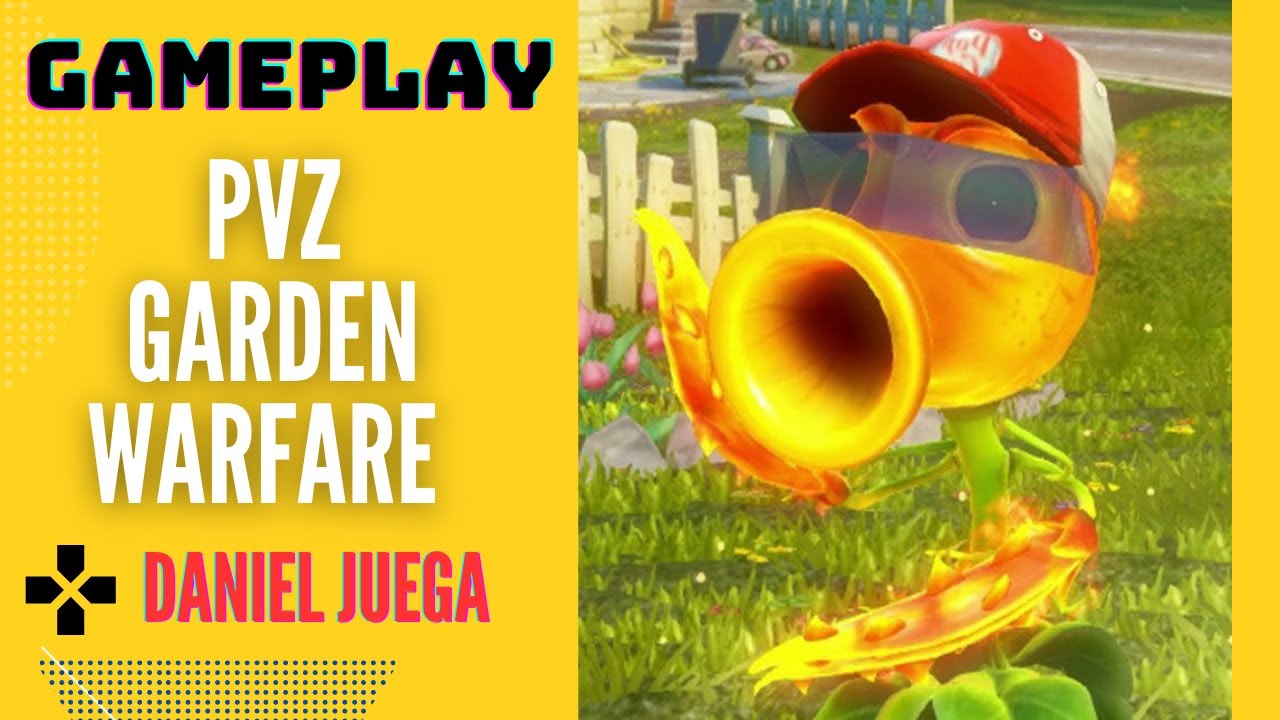 Plants vs Zombies Garden Warfare LANZA GUISANTES DE FUEGO !!!! Daniel ...