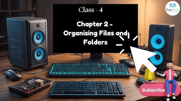 Chapter 2: Organising Files and Folders | Computer Class 4 | Smart Lecture | Smart Books Publishers