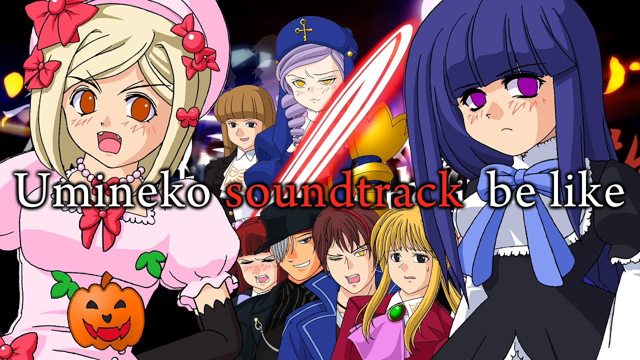 Umineko soundtrack be like