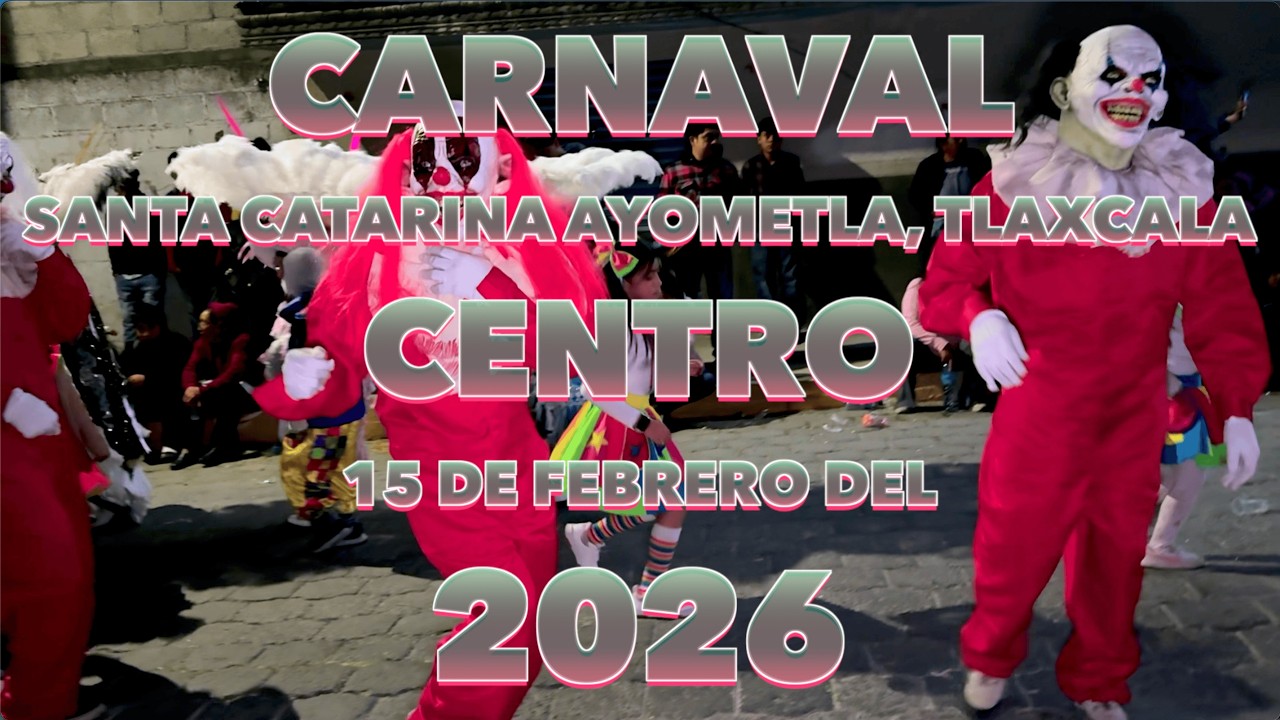 Carnaval Centro, Ayometla 2026