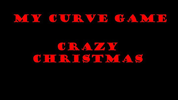 MY CURVE GAME || CRAZY CHRISTMAS