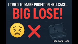 I Tried to Make Profit on Hellcase… Big LOSE use code:jade