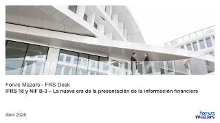 Webinar FRS Desk "IFRS 18 y NIF B-3"