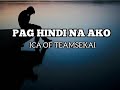 Pag hindi na ako  ica official lyrics