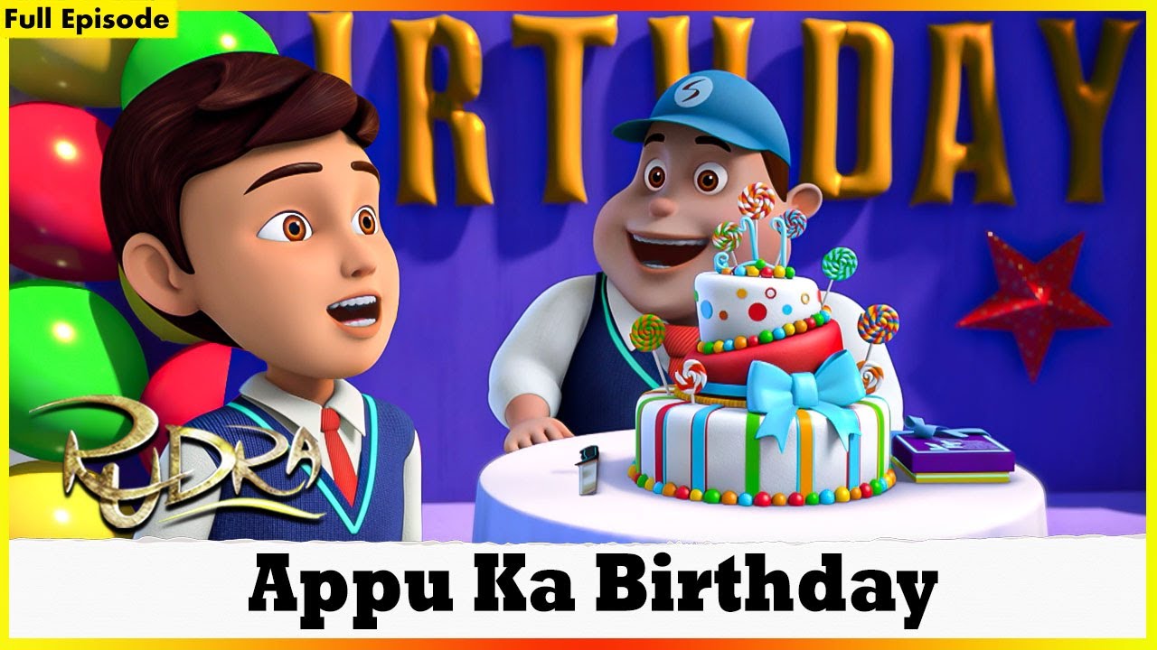 రుద్ర - అప్పు కా పుట్టినరోజు పూర్తి ఎపిసోడ్ 137 | Rudra - Appu Ka Birthday Full Episode 137