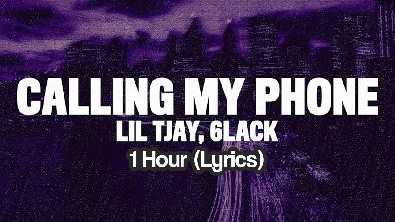 Lil Tjay Calling My Phone (feat. 6LACK) 1 Hour (Lyrics) YouTube