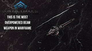 THIS IS the MOST OVERPOWERED BEAM weapon in Warframe