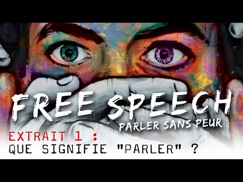Free Speech, Parler Sans Peur - Extrait 01 : Que signifie "Parler" ? VOST