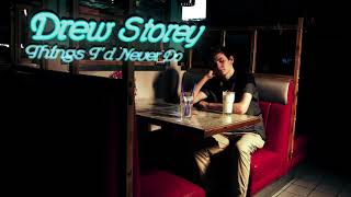 Drew Storey - Things I'd Never Do (Official Audio)
