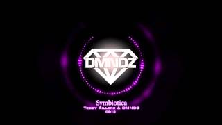 Teddy Killerz & DMNDZ - Symbiotica