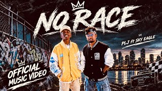 NO RACE - PLJ ft. SKY EAGLE |Official Music Video|@skyeaglerapper  @Supunovinda 