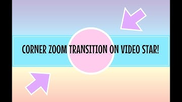 Corner Zoom Transition On Video Star! - editing tutorials!