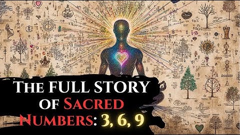 The FULL STORY of Sacred Numbers: 3, 6, 9 – Tesla’s Code to the Universe
