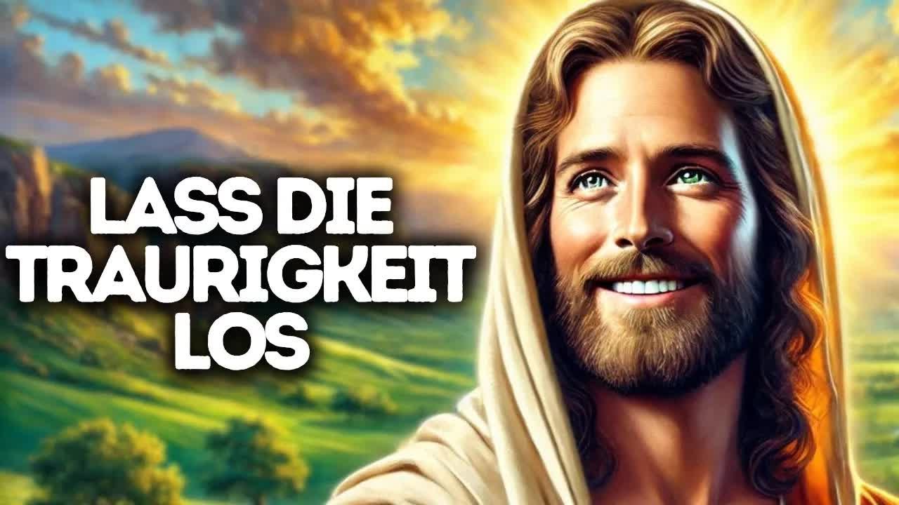 Lass Die Traurigkeit Los I Gottes Wort I Tägliches Wort Gottes I Gottes Wort I Wort Gottes
