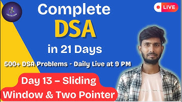 Day 13 | Sliding Window & Two Pointer Approach  | LogicnLearn DSA Sheet | DSA in 21 Days LIVE