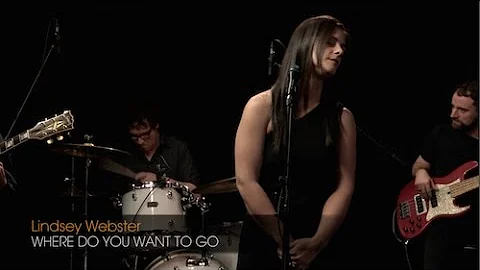 Lindsey Webster: 'Where Do You Want To Go'
