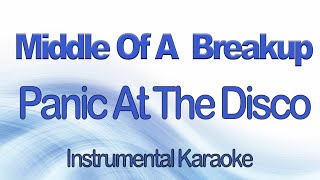 Middle Of A Breakup - Panic At The Disco Instrumental Karaoke with Lyrics