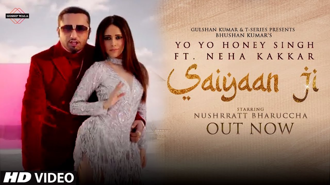 Saiyaan Ji Yo Yo Honey Singh Neha Kakkar Nushrratt Bhruccha Bhushan Kumar Youtube 