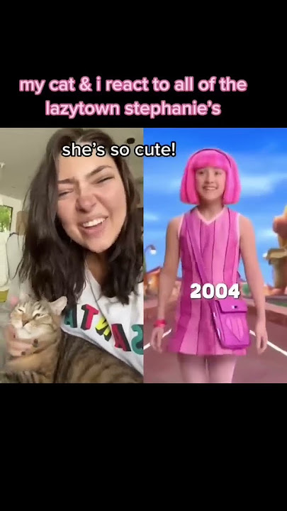 reacting to all the lazytown stephanie’s