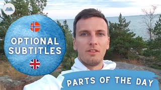 Parts of the Day in Norwegian (With Subtitles) | Speaking Norwegian #39