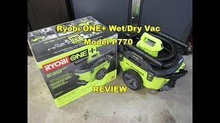 Ryobi ONE+ 6 Gallon Cordless Wet/Dry Vacuum P770 Review ALL NEW