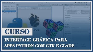 Curso - Interface Gráfica para Apps Python com GTK e Glade