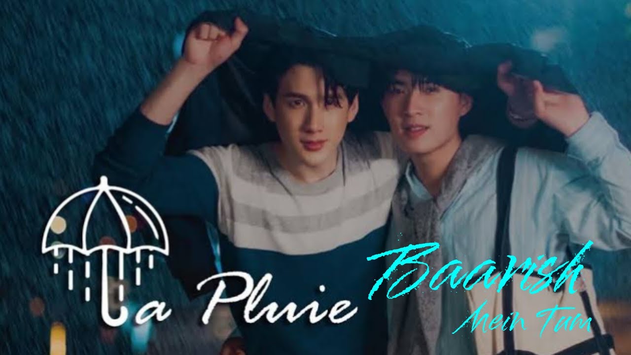 phat x Saengtai { La Pluie } | ♪ Baarish Mein Tum 🌧️ | #thaihindimix  | #blfmv