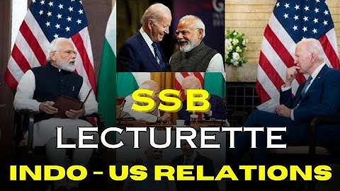 INDO-US RELATIONS | SSB LECTURETTE | IMPORTANT LECTURETTE TOPICS SSB