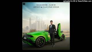 Confidence Plucking Version - Tazz, Pari Singh Official Audio Album Solo Rider